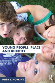 Title: Young People, Place and Identity / Edition 1, Author: Peter E. Hopkins