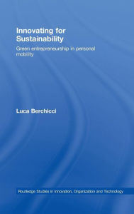 Title: Innovating for Sustainability: Green Entrepreneurship in Personal Mobility, Author: Luca Berchicci