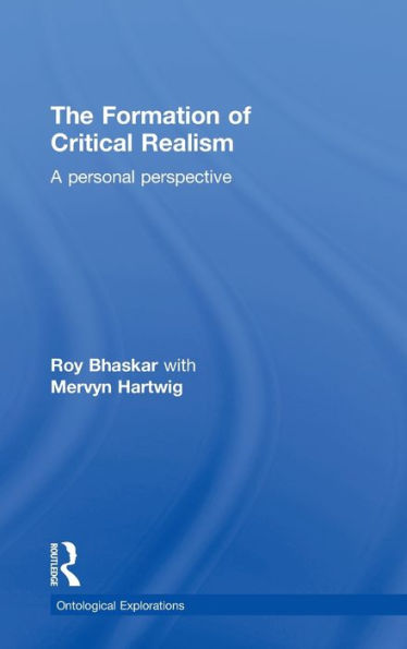 The Formation of Critical Realism: A Personal Perspective