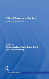 Title: Critical Terrorism Studies: A New Research Agenda / Edition 1, Author: Richard Jackson