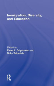 Title: Immigration, Diversity, and Education / Edition 1, Author: Elena L. Grigorenko