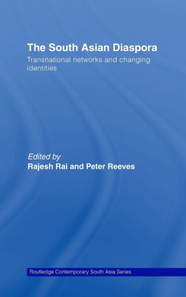 The South Asian Diaspora: Transnational networks and changing identities / Edition 1