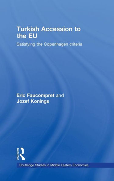 Turkish Accession to the EU: Satisfying the Copenhagen Criteria / Edition 1