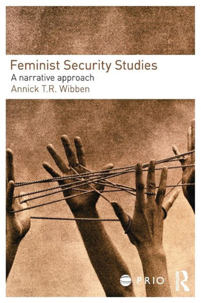 Feminist Security Studies: A Narrative Approach / Edition 1