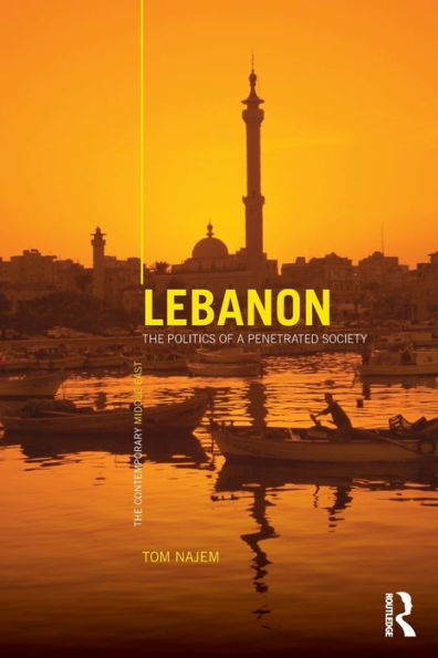 Lebanon: The Politics of a Penetrated Society / Edition 1