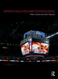 Title: Sports Facilities and Technologies / Edition 1, Author: Peter Culley