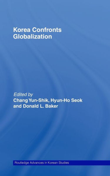 Korea Confronts Globalization / Edition 1