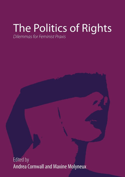 The Politics of Rights: Dilemmas for Feminist Praxis