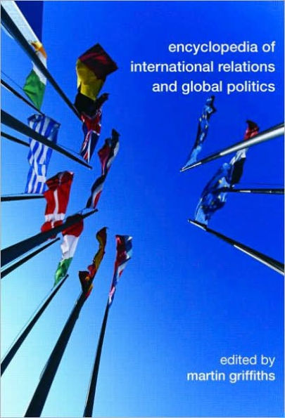 Encyclopedia of International Relations and Global Politics / Edition 1