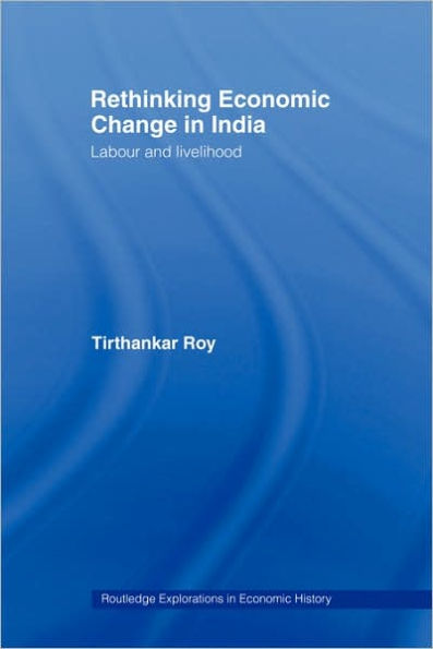 Rethinking Economic Change in India: Labour and Livelihood