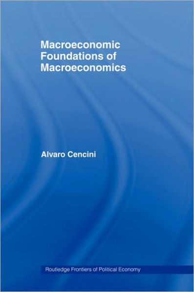 Macroeconomic Foundations of Macroeconomics / Edition 1