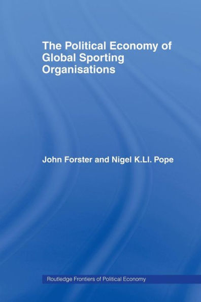 The Political Economy of Global Sports Organisations