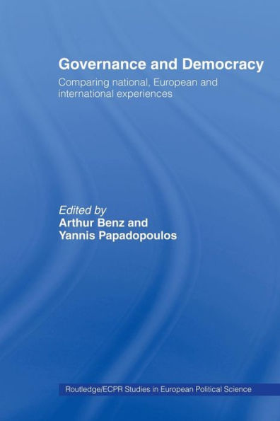 Governance and Democracy: Comparing National, European and International Experiences