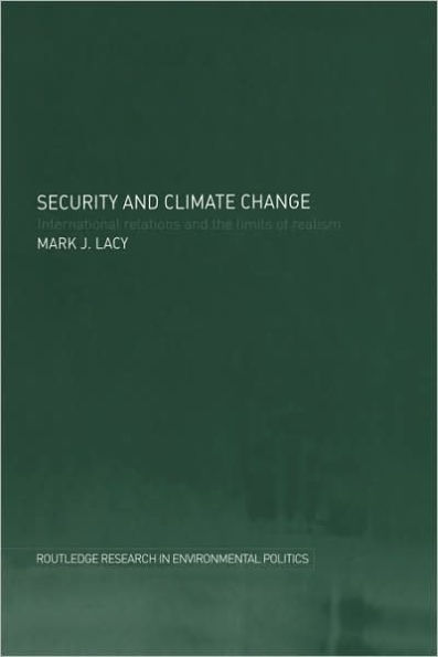 Security and Climate Change: International Relations the Limits of Realism