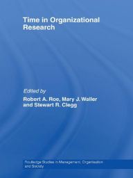 Title: Time in Organizational Research / Edition 1, Author: Robert A. Roe