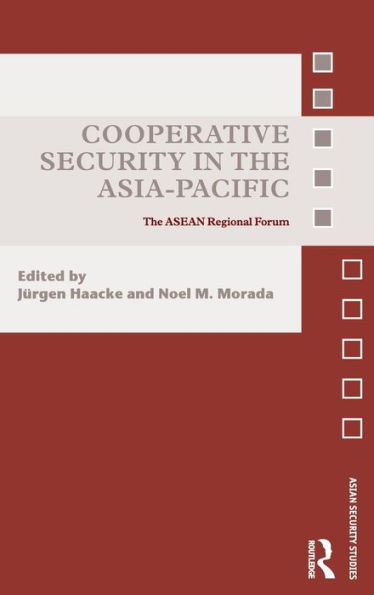 Cooperative Security in the Asia-Pacific: The ASEAN Regional Forum / Edition 1