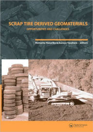 Title: Scrap Tire Derived Geomaterials - Opportunities and Challenges: Proceedings of the International Workshop IW-TDGM 2007 (Yokosuka, Japan, 23-24 March 2007) / Edition 1, Author: Hemanta Hazarika