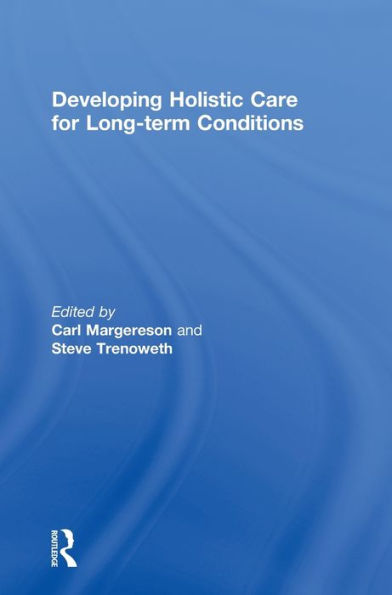 Developing Holistic Care for Long-term Conditions / Edition 1