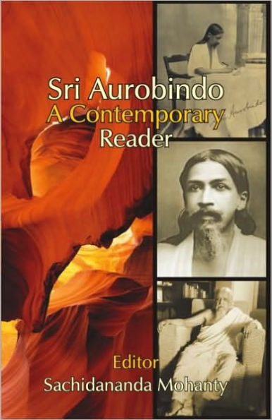 Sri Aurobindo: A Contemporary Reader