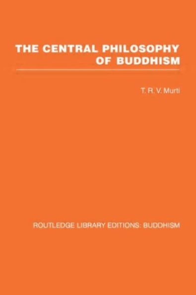 the Central Philosophy of Buddhism: A Study Madhyamika System
