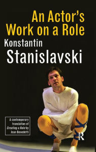 Title: An Actor's Work on a Role / Edition 1, Author: Konstantin Stanislavski