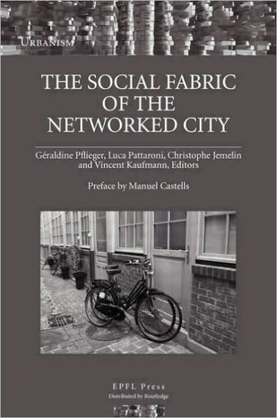 The Social Fabric of the Networked City / Edition 1