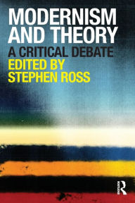 Title: Modernism and Theory: A Critical Debate, Author: Stephen Ross