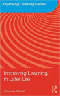 Improving Learning in Later Life / Edition 1