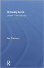 Ordinary Lives: Studies in the Everyday