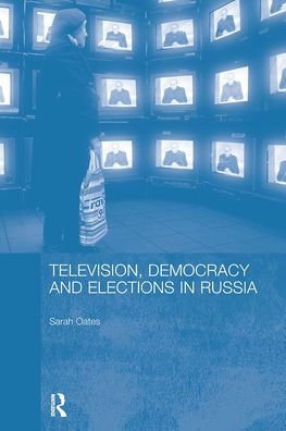 Television, Democracy and Elections Russia