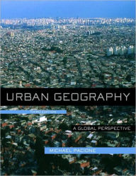Title: Urban Geography: A Global Perspective / Edition 3, Author: Michael Pacione