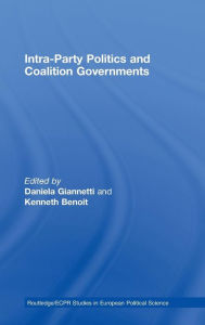 Title: Intra-Party Politics and Coalition Governments / Edition 1, Author: Daniela Giannetti