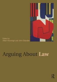 Title: Arguing About Law / Edition 1, Author: Aileen Kavanagh
