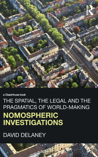 The Spatial, the Legal and the Pragmatics of World-Making: Nomospheric Investigations