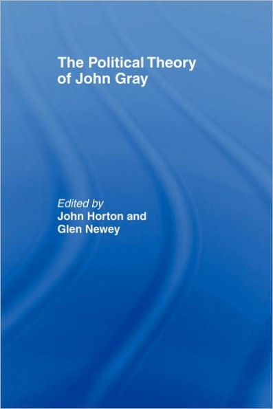 The Political Theory of John Gray / Edition 1