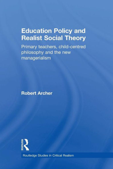 Education Policy and Realist Social Theory: Primary Teachers