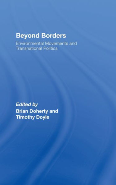 Beyond Borders: Environmental Movements and Transnational Politics / Edition 1