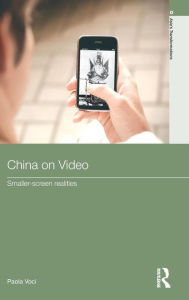 Title: China on Video: Smaller-Screen Realities, Author: Paola Voci