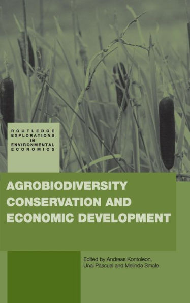 Agrobiodiversity Conservation and Economic Development / Edition 1