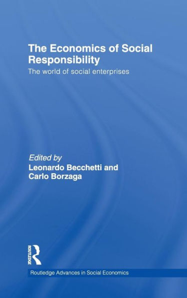 The Economics of Social Responsibility: The World of Social Enterprises / Edition 1