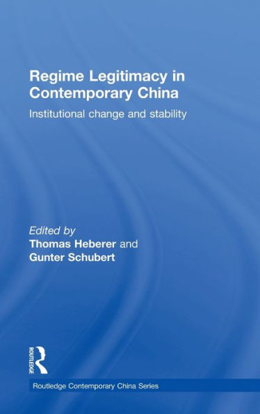 Regime Legitimacy in Contemporary China: Institutional change and stability / Edition 1