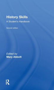 Title: History Skills: A Student's Handbook / Edition 2, Author: Mary Abbott