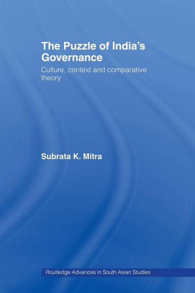 The Puzzle of India's Governance: Culture, Context and Comparative Theory