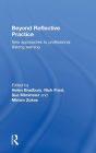 Beyond Reflective Practice: New Approaches to Professional Lifelong Learning / Edition 1