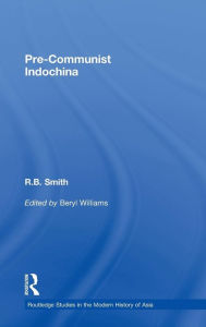 Title: Pre-Communist Indochina, Author: R.B.  Smith