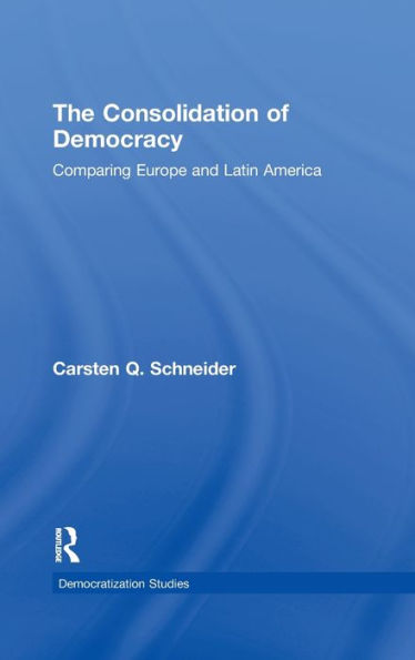 The Consolidation of Democracy: Comparing Europe and Latin America / Edition 1