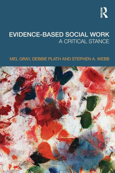 Evidence-based Social Work: A Critical Stance / Edition 1