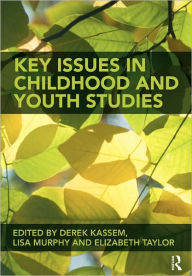 Title: Key Issues in Childhood and Youth Studies / Edition 1, Author: Derek Kassem