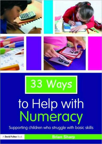 33 Ways to Help with Numeracy: Supporting Children who Struggle with Basic Skills