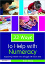 33 Ways to Help with Numeracy: Supporting Children who Struggle with Basic Skills